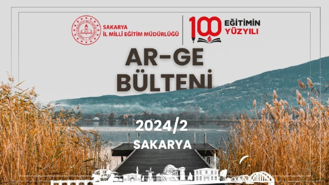 Sakarya İl Millî Eğitim Müdürlüğü 2024-2 Ar-Ge Bülteni Yayınlandı